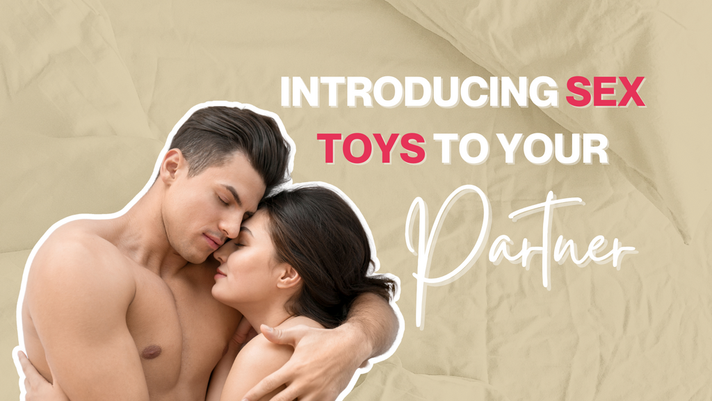 Introducing Sex Toys to Your Partner