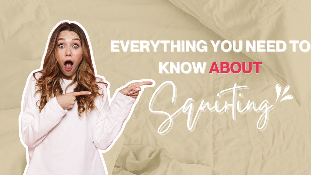 Everything you need to know about Squirting